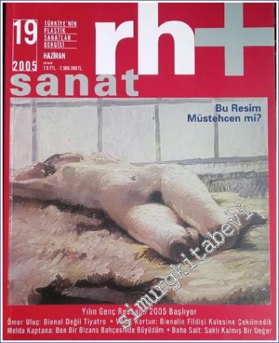 Rh+ Sanat: Türkiye'nin Plastik Sanatlar Dergisi - Sayı: 19, Haziran 20
