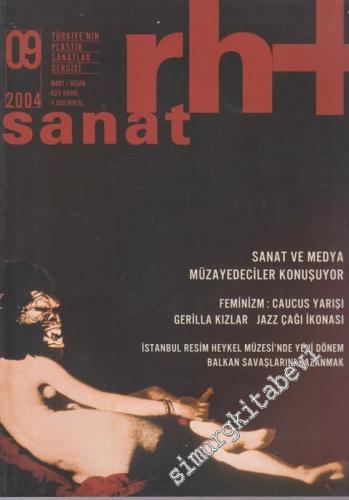 Rh+ Sanat: Türkiye'nin Plastik Sanatlar Dergisi - Sayı: 9 Mart - Nisan