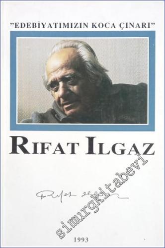 Rıfat Ilgaz: Edebiyatımızın Koca Çınarı -        1993