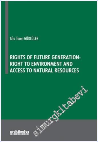 Rights of Future Generation: Right To Environment and Access to Natural Resources -        2024