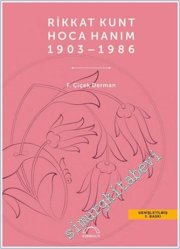 Rikkat Kunt Hoca Hanım 1903 - 1986 CİLTLİ -        2024