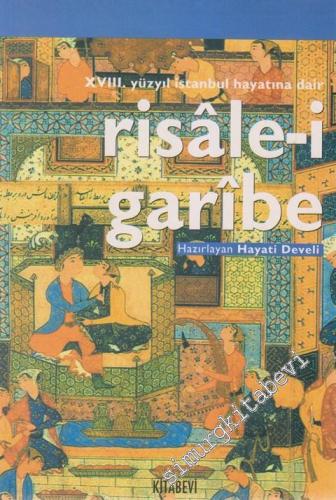 Risâle-i Garîbe: 18. Yüzyıl İstanbul Hayatına Dair -        2001