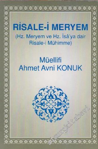 Risale-i Meryem: Hz. Meryem ve Hz. İsâ'ya Dair Risale-i Mühimme -
