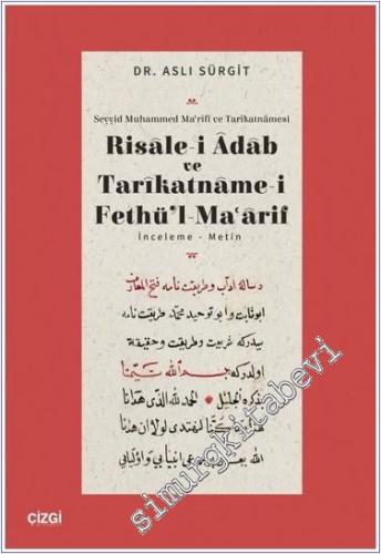 Risalei Adab ve Tarikatnamei Fethül Maarif : İnceleme Metin : Seyyid Muhammed Marifi'nin Risslesi ve Tarîkatnâmesi -        2024