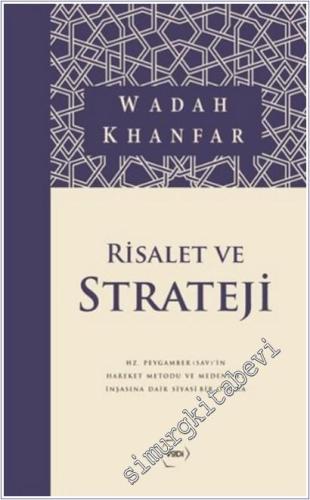 Risalet ve Strateji : Hz. Peygamberin (SAV) Hareket Metodu ve Medeniyet İnşasına Dair Siyasi Bir Okuma -        2026