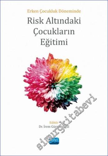Risk Altındaki Çocukların Eğitimi : Erken Çocukluk Döneminde  -        2023