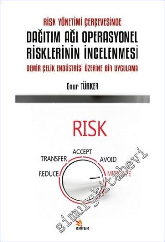 Risk Yönetimi Çerçevesinde Dağıtım Ağı Operasyonel Risklerinin İncelen