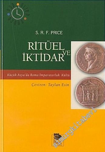 Ritüel ve İktidar: Küçük Asya'da Roma İmparatorluk Kültü -        2004