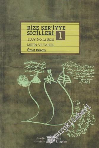 Rize Şer'iyye Sicilleri 1: 1509 No'lu Sicil Metin ve Tahlil -