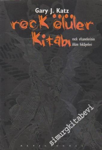 Rock Ölüler Kitabı: Rock Efsanelerinin Ölüm Hikayeleri -        1997