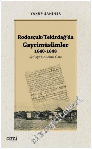 Rodosçuk/Tekirdağ'da Gayrimüslimler : (1640-1648) Şer'iyye Sicillerine