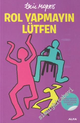 Rol Yapmayın Lütfen: Tiyatro ve Sinema Oyunculuğunda Hazırlık -        2024