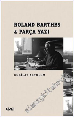 Roland Barthes - Parça Yazı - 2023
