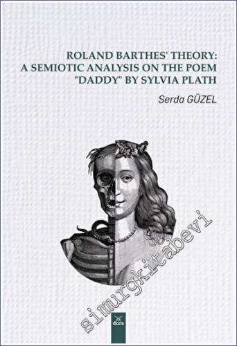 Roland Barthes' Theory: A Semiotic Analysis on The Poem “Daddy” by Sylvia Plath - 2023