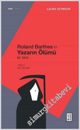Roland Barthes'ın Yazarın Ölümü : Bir Tahlil -        2021
