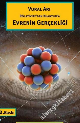 Rölativite'den Kuantum'a Evrenin Gerçekliği -        2021