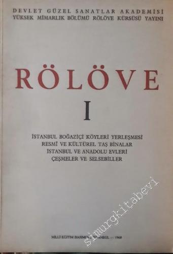 Rölöve 1: İstanbul Boğaziçi Köyleri Yerleşmesi, Resmi ve Kültürel Taş Binalar, İstanbul ve Anadolu Evleri, Çeşmeler ve Selsebiller -        1968