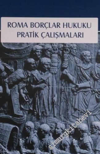 Roma Borçlar Hukuku Pratik Çalışmaları -        2016