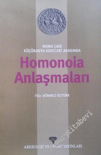Roma Çağı Küçükasya Kentleri Arasında Homonoia Anlaşmaları -