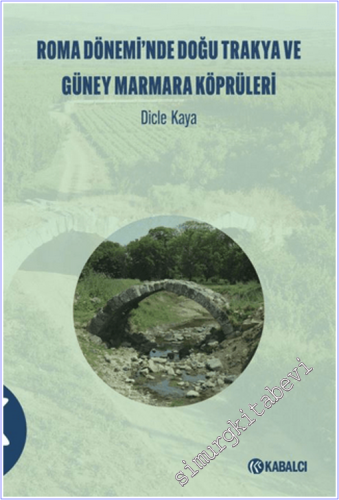 Roma Dönemi'nde Doğu Trakya ve Güney Marmara Köprüleri· - 2026