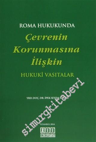 Roma Hukukunda Çevrenin Korunmasına İlişkin Hukuki Vasıtalar -