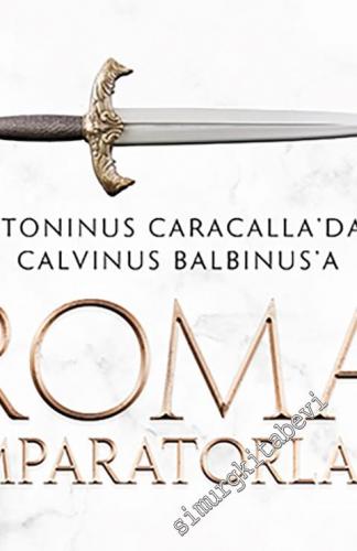 Roma İmparatorları Cilt 2 . Antoninus Caracalla'dan Calvinus Balbinus'