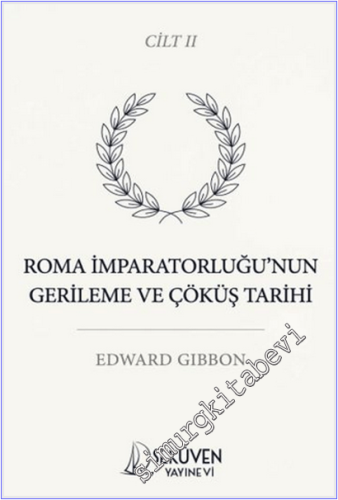 Roma İmparatorluğu'nun Gerileme ve Çöküş Tarihi - Cilt 2 -
