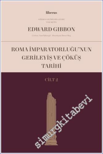 Roma İmparatorluğu'nun Gerileyiş ve Çöküş Tarihi - CİLT 2 - 2022