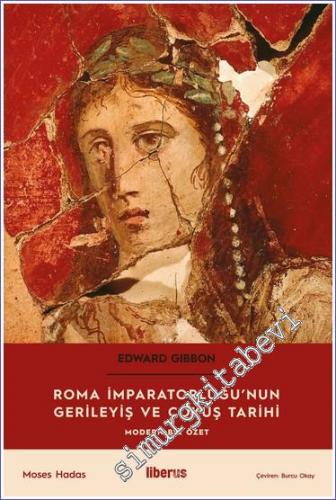 Roma İmparatorluğu'nun Gerileyiş ve Çöküş Tarihi - Modern Bir Özet - 2