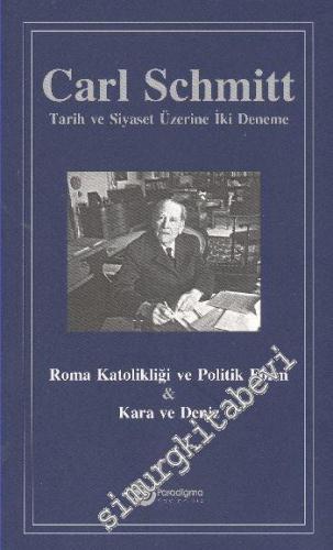 Roma Katolikliği ve Politik Form ve Kara ve Deniz : Tarih ve Siyaset Üzerine İki Deneme -