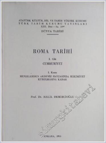Roma Tarihi 1: Cumhuriyet 1. Kısım: Menşe'lerden Akdeniz Havzasında Hakimiyet Kurulmasına Kadar -        1993