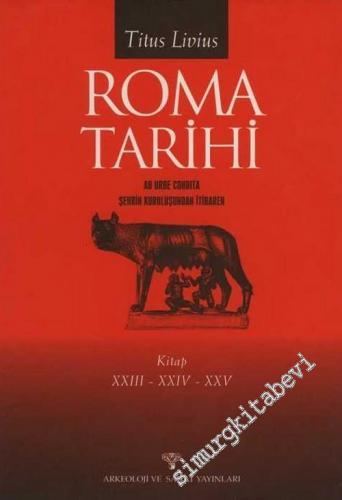 Roma Tarihi 23 - 24 - 25 Şehrin Kuruluşundan İtibaren (Ab Urbe Condita