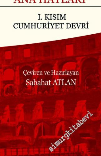 Roma Tarihi'nin Ana Hatları: I. Kısım Cumhuriyet Devri -