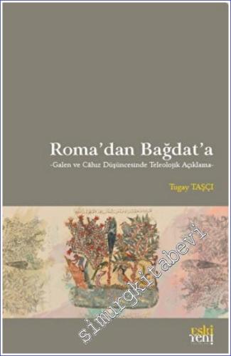 Roma'dan Bağdat'a : Galen ve Cahız Düşüncesinde Teleolojik Açıklama -        2022