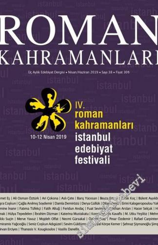 Roman Kahramanları: 3 Aylık Edebiyat Dergisi - 4. Roman Kahramanları İstanbul Edebiyat Festivali - Sayı: 38      Nisan - Haziran 2022