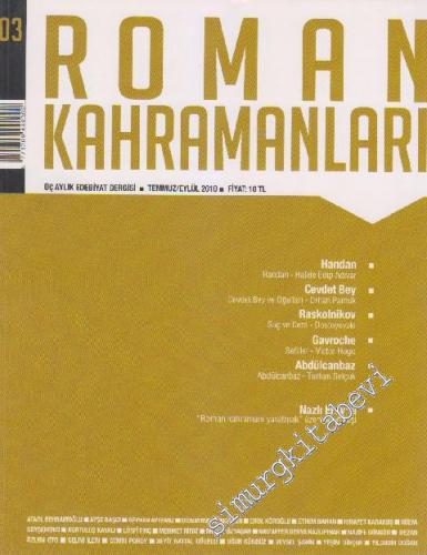 Roman Kahramanları: 3 Aylık Edebiyat Dergisi - Sayı: 3 - Sayı: 3      Temmuz Eylül 2010