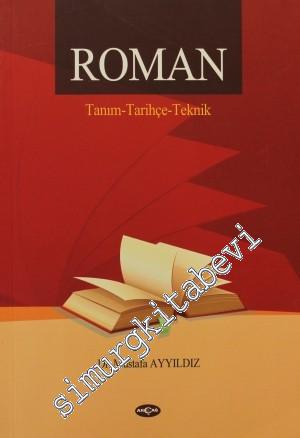 Roman: Tanım - Tarihçe - Teknik -