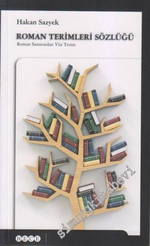 Roman Terimleri Sözlüğü: Roman Sanatından Yüz Terim -        2013