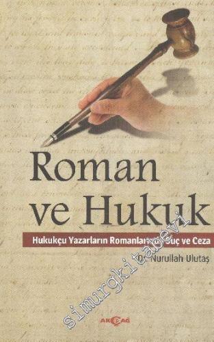 Roman ve Hukuk: Hukukçu Yazarların Romanlarında Suç ve Ceza -