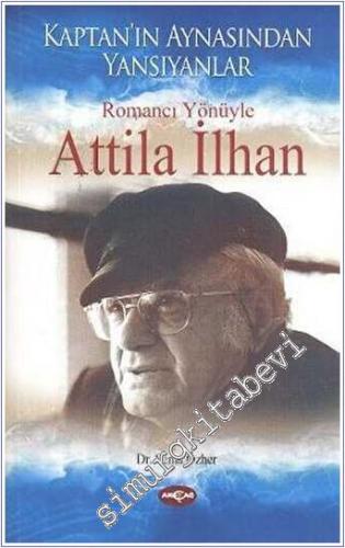 Romancı Yönüyle Atilla İlhan: Kaptan'ın Aynasından Yansıyanlar -