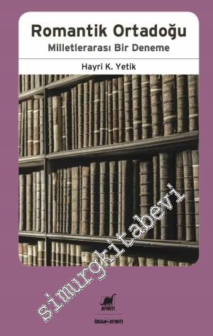 Romantik Ortadoğu: Milletlerarası Bir Deneme -