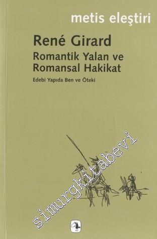Romantik Yalan ve Romansal Hakikat: Edebi Yapıda Ben ve Öteki -