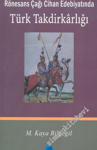 Rönesans Çağı Cihan Edebiyatında Türk Takdirkarlığı -