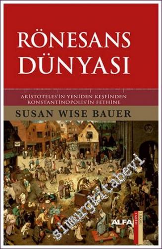 Rönesans Dünyası: Aristoteles'in Yeniden Keşfinden Konstantinopolis'in Fethine CİLTLİ -        2022