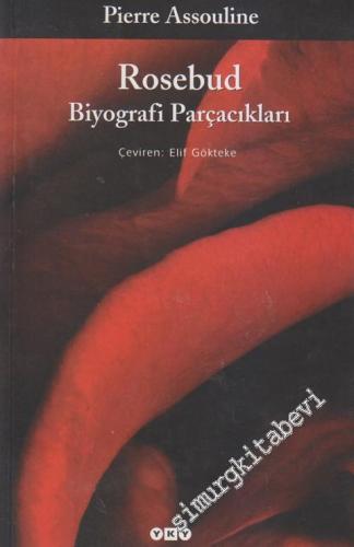 Rosebud: Biyografi Parçacıkları -