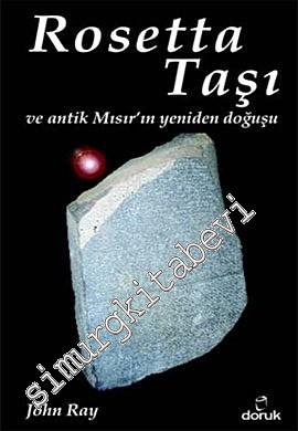 Rosetta Taşı ve Antik Mısır'ın Yeniden Doğuşu -