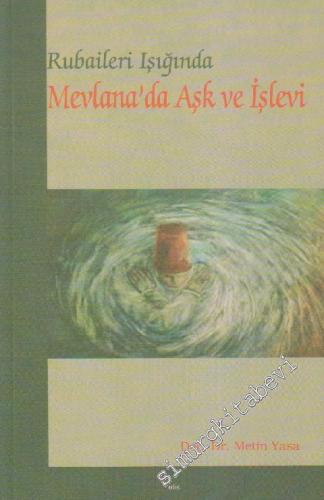 Rubaileri Işığında Mevlâna'da Aşk ve İşlevi -