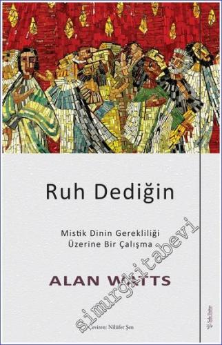 Ruh Dediğin : Mistik Dinin Gerekliliği Üzerine Bir Çalışma -        2022