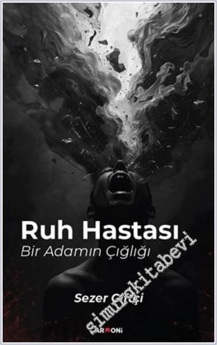 Ruh Hastası Bir Adamın Çığlığı -        2025