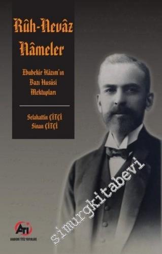 Ruh-Nevaz Nameler: Ebubekir Hazım'ın Bazı Hususi Mektupları -        2018